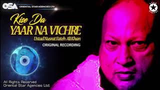 Kise Da Yaar Na Vichre | Ustad Nusrat Fateh Ali Khan | Official Version | OSA Worldwide