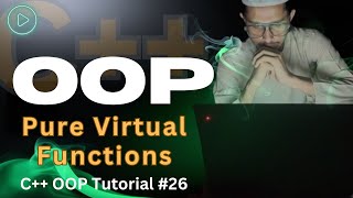 Pure Virtual Functions in Polymorphism | C++ OOP Tutorial #26