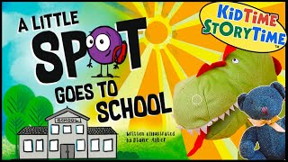 A Little Spot Goes to School 🚌 Back to School READ ALOUD for Kids