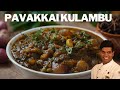 Pavakkai Kulambu | Bitter Gourd Curry | Lunch Recipe | CDK #296 | Chef Deena's Kitchen