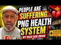 PNG’S HEALTH CRISIS EXPOSED! 🚑 || BY DILU DEE OKUK 