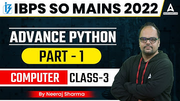 IBPS SO MAINS | ADVANCE PYTHON PART #1 | IBPS SO COMPUTER PREPARATION | BY NEERAJ SHARMA