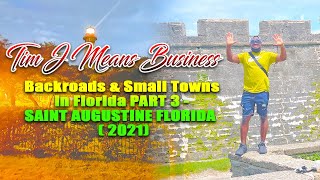 Backroads & Small Towns in Florida PART 3 - Saint Augustine Florida 2021