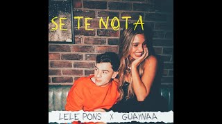 Se Te Nota Lele Pons Ft Guaynaas