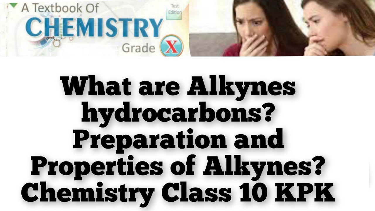 What are Alkynes hydrocarbons? Preparation and Properties of Alkynes ...