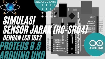 SIMULASI ARDUINO UNO SENSOR JARAK HC SR04 DENGAN LCD 16x2 MENGGUNAKAN PROTEUS 8.8