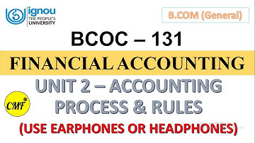 IGNOU, BCOC-131, Financial Accounting, Unit 2 Accounting process and rules, Class 2,COMMERCIFICATION