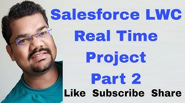 Salesforce LWC Real Time Project Part 2 | Child to Parent and Parent to Child Data Communication