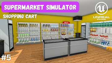 How To Make A Supermarket Simulator Game in Unreal Engine 5 - Shopping Cart