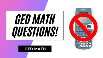 GED Math – NO CALCULATOR!