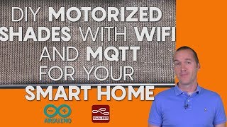 DIY Motorized Roller Shades + Wireless MQTT Smart Home Integration