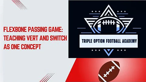 Flexbone Passing Game: Teaching Vert and Switch as One Concept