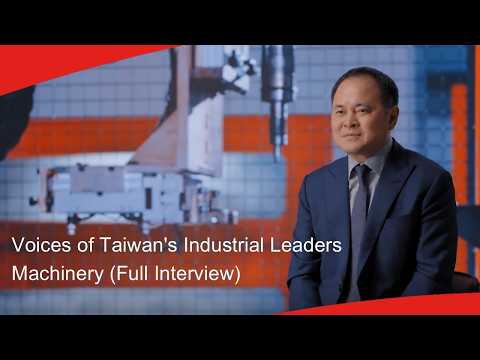 Machinery (Full Interview) | Voices of Taiwan's Industrial Leaders