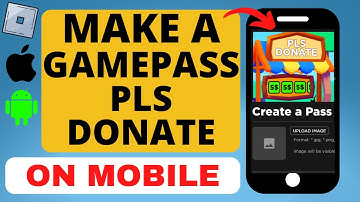 How to Make a GAMEPASS in PLS DONATE on MOBILE - 2025 - iPhone & Android