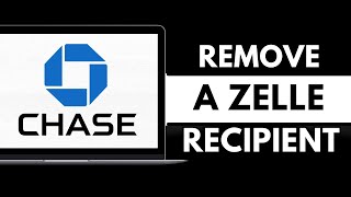 How to Remove a Zelle Recipient from Chase