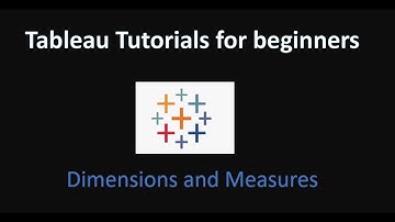 Tableau tutorials -8 : Dimensions and Measures