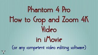 Phantom 4 Pro How to Crop and Zoom 4K Video in iMovie screenshot 5