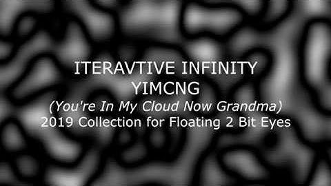 Iterative Infinity - Floating 2 Bit Eyes - YIMCNG