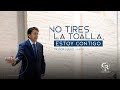 No Tires La Toalla, Estoy Contigo - Ps Mario Santa #CasaRocaSabanaNorte