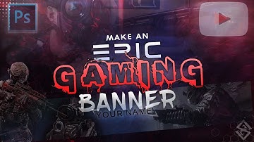 Tutorial: How To Make An Epic Gaming Youtube Banner/ChannelArt On Photoshop CC/CS6 (2016/2017)