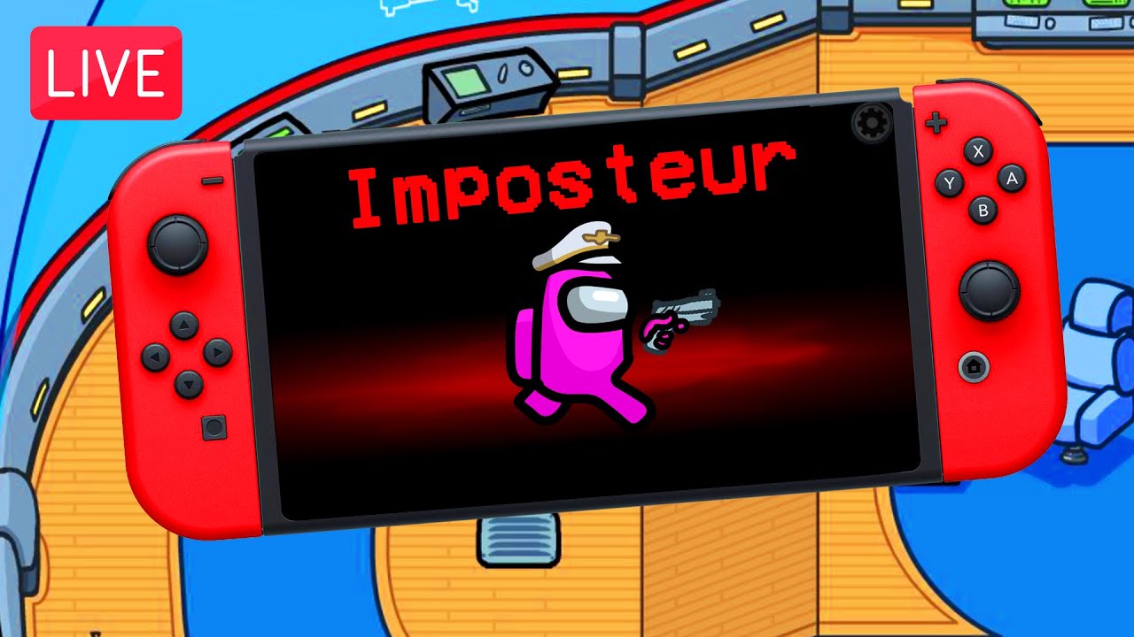SI JE SUIS IMPOSTEUR JE T*E TOUT LE MONDE sur SWITCH à AMONG US en FRANÇAIS