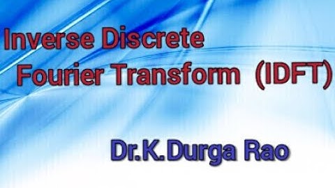 🔷️ Inverse Discrete Fourier Transform || IDFT || Introduction || DSP