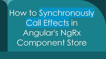 How to Synchronously Call Effects in Angular