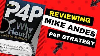 Mike Andes P4P (Pay For Performance) Book & Strategy - My Honest Experience