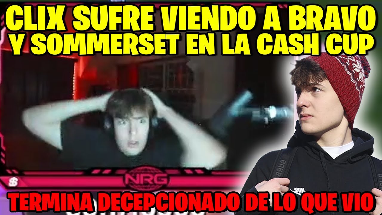 CLIX SUFRE VIENDO A SOMMERSET Y BRAVO JUGANDO LA DUO CASH CUP - YouTube