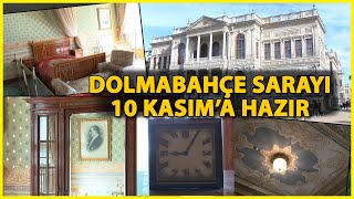 Atatürk'ün Dolmabahçe'deki Odası Bakım Sonrası 10 Kasım'a Hazır
