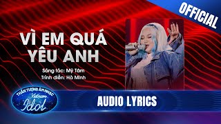 Video thumbnail of "Vì Em Quá Yêu Anh (Mỹ Tâm) - Hà Minh | MV Lyrics | Vietnam Idol 2023"