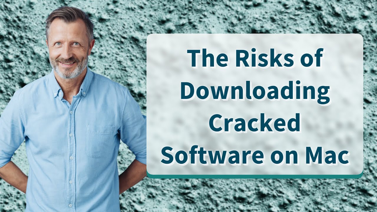 The Risks of Downloading Cracked Software on Mac