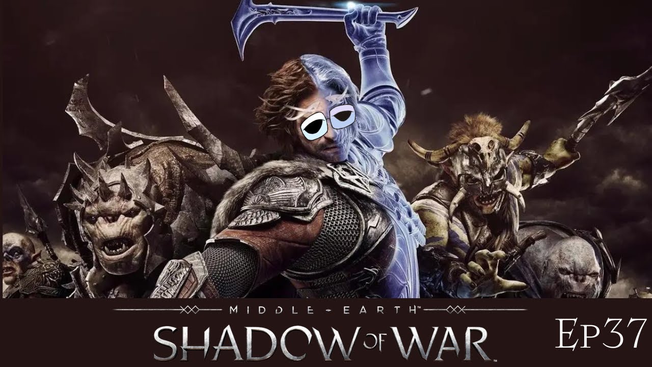 Middle Earth: Shadow of War | Episode 37 - Worse Than Death - YouTube