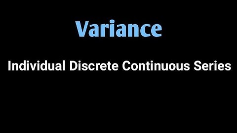 Variance | Individual Discrete Continuous Series - Acer Study