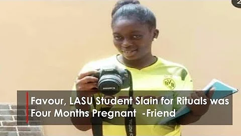 Favour, LASU Student Slain for Rituals was Four Months Pregnant  -Friend |Punch