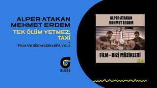 Alper Atakan & Mehmet Erdem - Taxi (Film Ve Dizi Müzikleri - Ost, Vol1) (Tek Ölüm Yetmez)