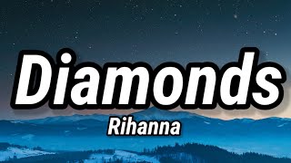 Rihanna - Diamonds (Lyrics) "Shine bright like a diamond, We're beautiful, like diamonds in the sky"