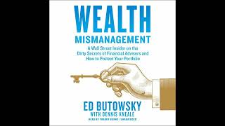 Wealth Mismanagement: A Wall Street Insider on the Dirty Secrets of Financial Advisers and How to