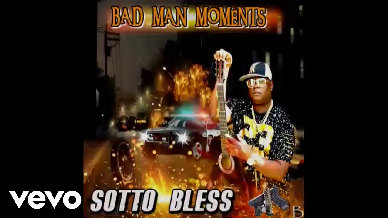 Sotto Bless - Bad Man Moments (Official Audio)