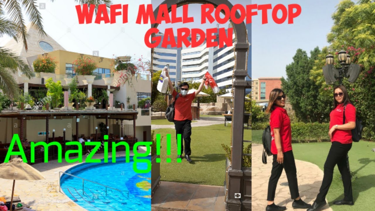 BEST ROOFTOP GARDEN IN DUBAI WAFI MALL ROOFTOP GARDEN YouTube