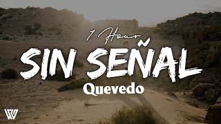 [1 Hour] Sin Señal - Quevedo (Letra/Lyrics) Loop 1 Hour
