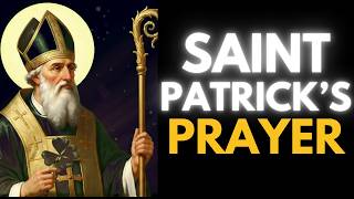 Saint Patrick's prayer - Feast of St. Patrick