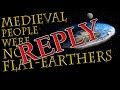 Medieval people were NOT FLAT EARTHERS or all died before 30 | Medieval Misconceptions REPLY