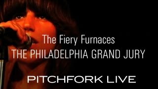 Fiery Furnaces - The Philadelphia Grand Jury - Pitchfork Live