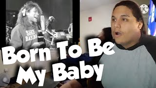 Reaction - Born To Be My Baby ( Bon Jovi )