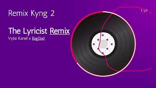 The Lyricist Remix - Vybz Kartel x BagDad