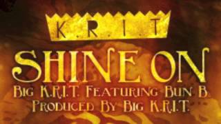 Big K.R.I.T. - Shine On (ft. Bun B) [2013]