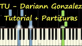 Vignette de la vidéo "Tú - Dariann González - Piano Tutorial Cover Facil + Partitura PDF Sheet Music Easy Midi"