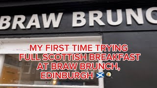 MY FIRST TIME TRYING FULL SCOTTISH BREAKFAST AT BRAW BRUNCH, EDINBURGH 📍🏴󠁧󠁢󠁳󠁣󠁴󠁿