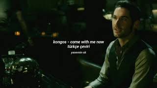 kongos - come with me now || türkçe çeviri [edit with lucifer]